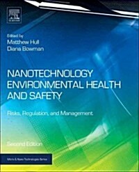Nanotechnology Environmental Health and Safety: Risks, Regulation, and Management (Hardcover, 2, Revised)