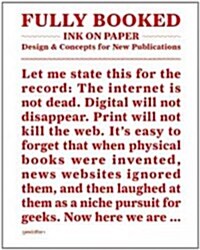 [중고] Fully Booked: Ink on Paper: Design & Concepts for New Publications (Hardcover)