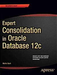 Expert Consolidation in Oracle Database 12c (Paperback)