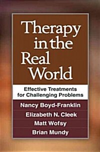 Therapy in the Real World: Effective Treatments for Challenging Problems (Hardcover)