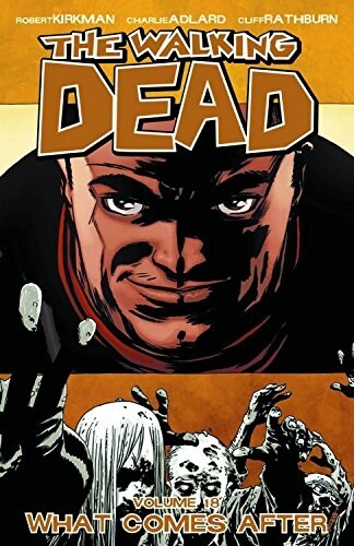 The Walking Dead Volume 18: What Comes After (Paperback)