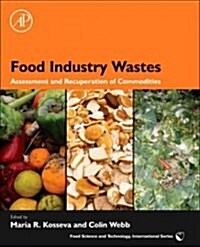 Food Industry Wastes: Assessment and Recuperation of Commodities (Hardcover)