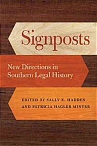 Signposts: New Directions in Southern Legal History (Hardcover)