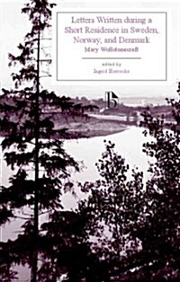 Letters Written During a Short Residence in Sweden, Norway, and Denmark (Paperback)