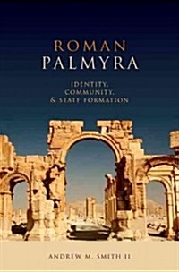 Roman Palmyra: Identity, Community, and State Formation (Hardcover)