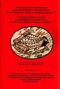 Noms Francais Standardises Des Amphibiens et des Reptiles Damerique Du Nord Au Nord Mexique / Standard French Names of Amphibians and Reptiles of Nor (Paperback)