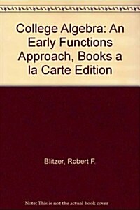 College Algebra: An Early Functions Approach (Loose Leaf, 3)