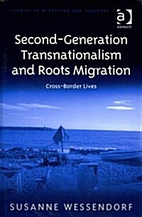 Second-generation Transnationalism and Roots Migration : Cross-border Lives (Hardcover, New ed)