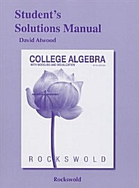 College Algebra with Modeling and Visualization Students Solutions Manual (Paperback, 5)