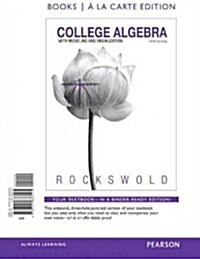 College Algebra with Modeling and Visualization (Loose Leaf, 5)