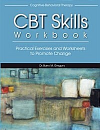 Cognitive-Behavioral Therapy Skills Workbook (Paperback)