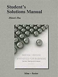 Students Solutions Manual for Statistics for Business: Decision Making and Analysis (Paperback, 2)