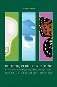 Rethink, Rebuild, Rebound: A Framework for Shared Responsibility and Accountability in Education (Paperback)