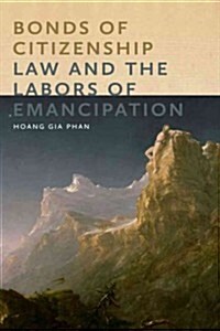 Bonds of Citizenship: Law and the Labors of Emancipation (Hardcover)