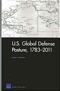 U.S. Global Defense Posture, 1783-2011 (Paperback)