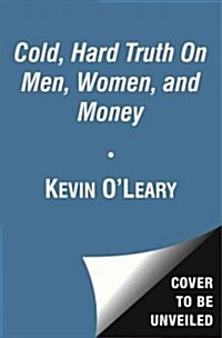 Cold Hard Truth on Men, Women & Money: 50 Common Money Mistakes and How to Fix Them (Hardcover)