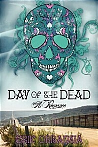 Day of the Dead--A Romance (Paperback, First Edition)