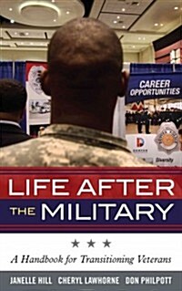 Life After the Military: A Handbook for Transitioning Veterans (Paperback)
