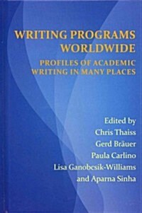 Writing Programs Worldwide: Profiles of Academic Writing in Many Places (Hardcover)