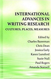 International Advances in Writing Research: Cultures, Places, Measures (Hardcover, New)