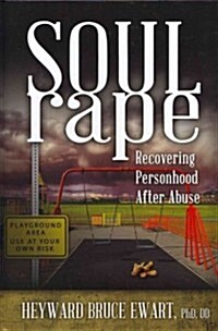 Soul Rape: Recovering Personhood After Abuse (Hardcover)