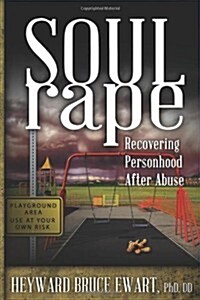 Soul Rape: Recovering Personhood After Abuse (Paperback)