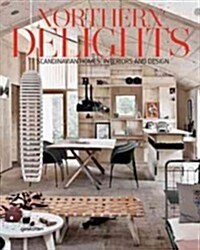 Northern Delights: Scandinavian Homes, Interiors and Design (Hardcover)