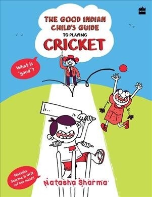 The Good Indian Childs Guide: To Playing Cricket (Paperback)