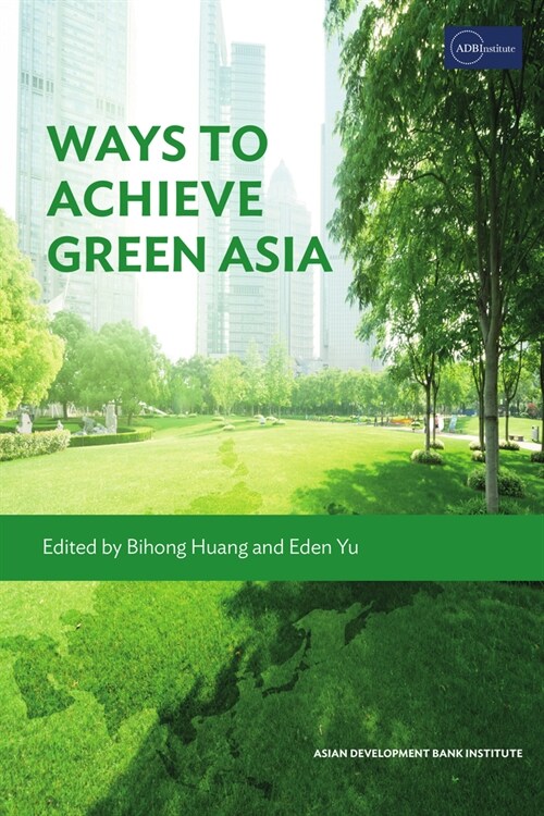 Ways to Achieve Green Asia (Paperback)