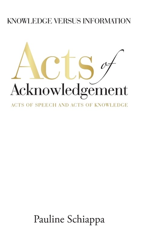 Acts of Acknowledgement: Acts of Speech and Acts of Knowledge (Hardcover)