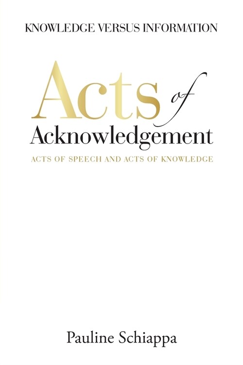 Acts of Acknowledgement: Acts of Speech and Acts of Knowledge (Paperback)