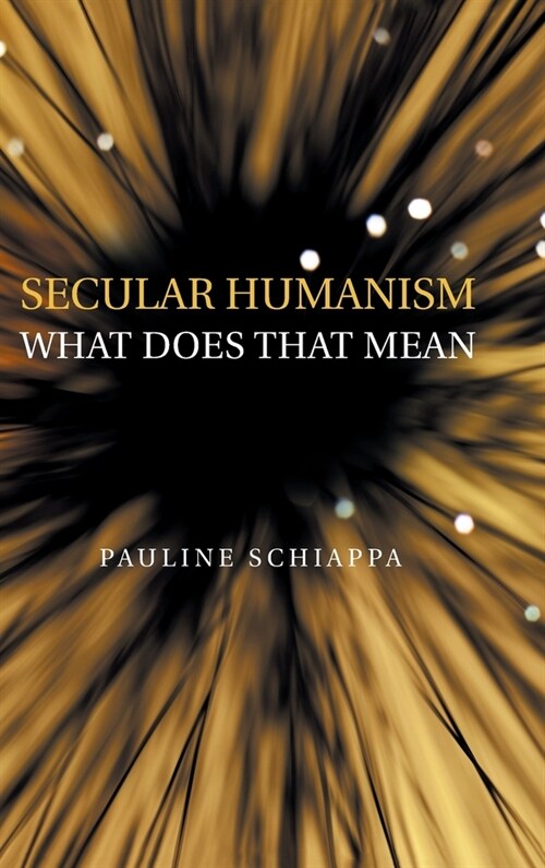 Secular Humanism What Does That Mean (Hardcover)