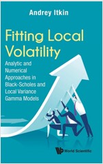 Fitting Local Volatility: Analytic and Numerical Approaches in Black-Scholes and Local Variance Gamma Models (Hardcover)