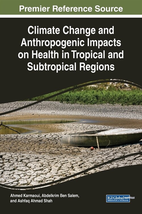 Climate Change and Anthropogenic Impacts on Health in Tropical and Subtropical Regions (Hardcover)
