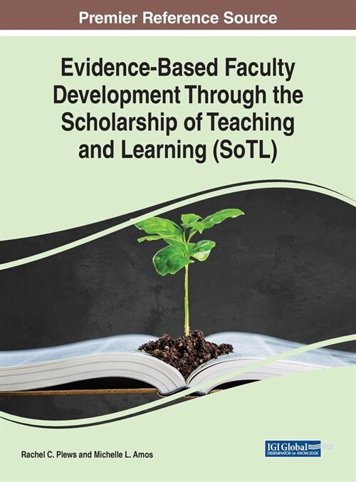 Evidence-Based Faculty Development Through the Scholarship of Teaching and Learning (SoTL) (Hardcover)