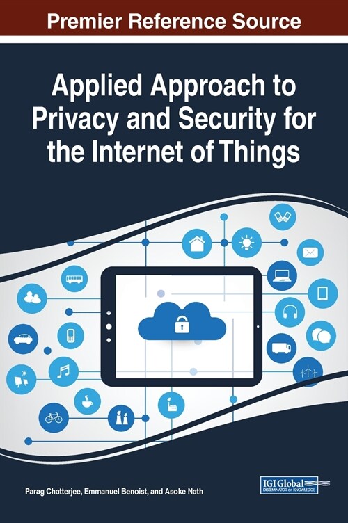 Applied Approach to Privacy and Security for the Internet of Things (Hardcover)