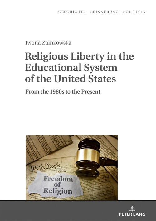 Religious Liberty in the Educational System of the United States: From the 1980s to the Present (Hardcover)