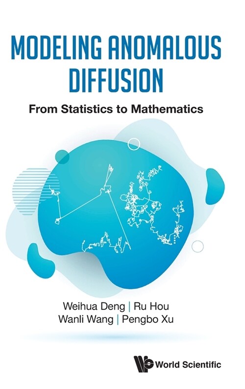 Modeling Anomalous Diffusion: From Statistics to Mathematics (Hardcover)