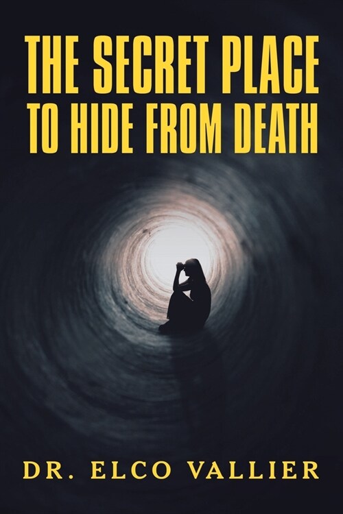 The Secret Place to Hide from Death (Paperback)
