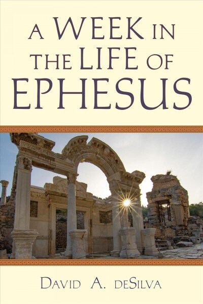 A Week in the Life of Ephesus (Paperback)