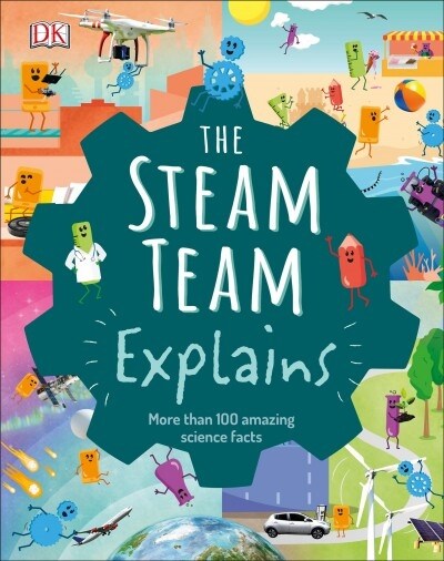 The Steam Team Explains: More Than 100 Amazing Science Facts (Hardcover)