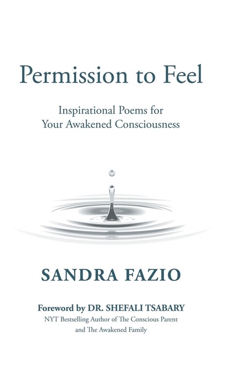 Permission to Feel: Inspirational Poems for Your Awakened Consciousness (Hardcover)