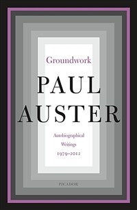 Groundwork: Autobiographical Writings, 1979-2012 (Paperback)