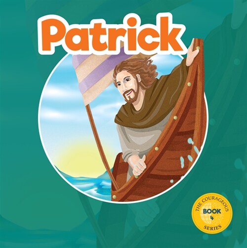 Patrick: Gods Courageous Captive (Hardcover)