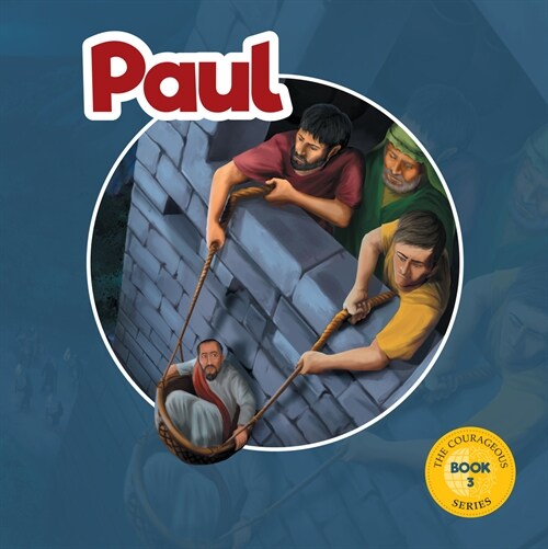 Paul: Gods Courageous Apostle (Hardcover)