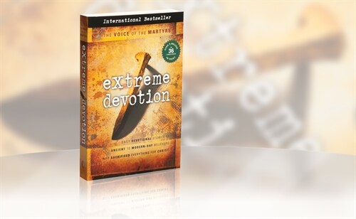 Extreme Devotion: Daily Devotional Stories of Ancient to Modern-Day Believers Who Sacrificed Everything for Christ (Paperback)