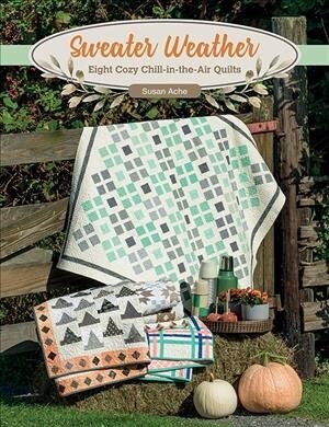 Sweater Weather: Eight Cozy Chill-In-The-Air Quilts (Paperback)