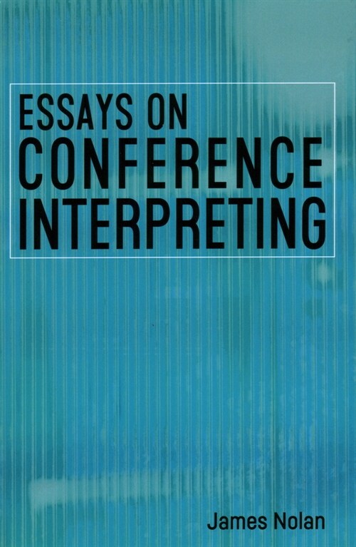 Essays on Conference Interpreting (Hardcover)