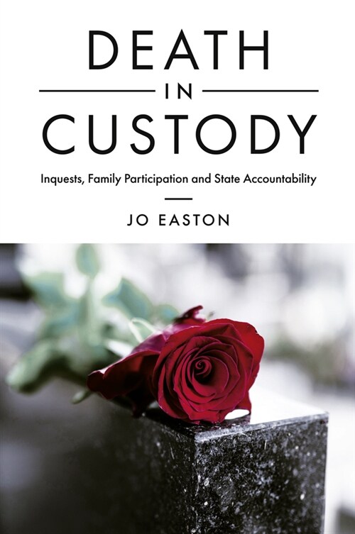 Death in Custody : Inquests, Family Participation and State Accountability (Hardcover)