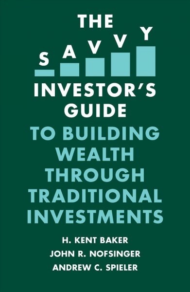The Savvy Investors Guide to Building Wealth Through Traditional Investments (Paperback)